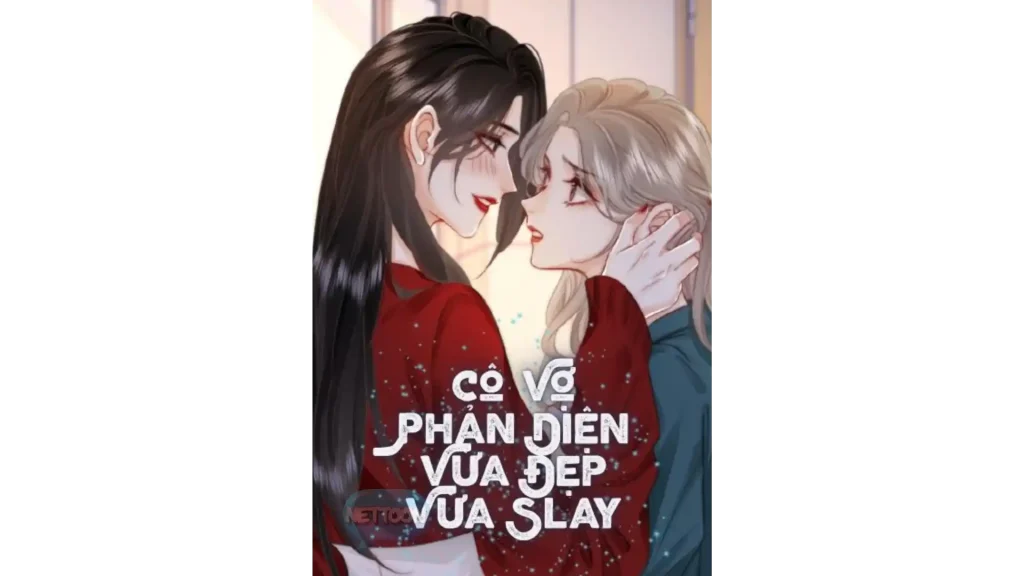truyện bách hợp hiện đại tổng tàiCô Vợ Phản Diện Vừa Đẹp Vừa Slay